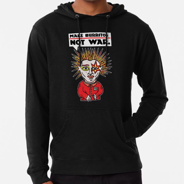 "Make burritos, not war." Lightweight Hoodie