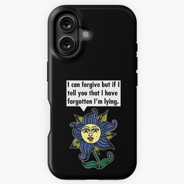 "I can forgive but if I tell you that I have forgotten I'm lying." iPhone Tough Case