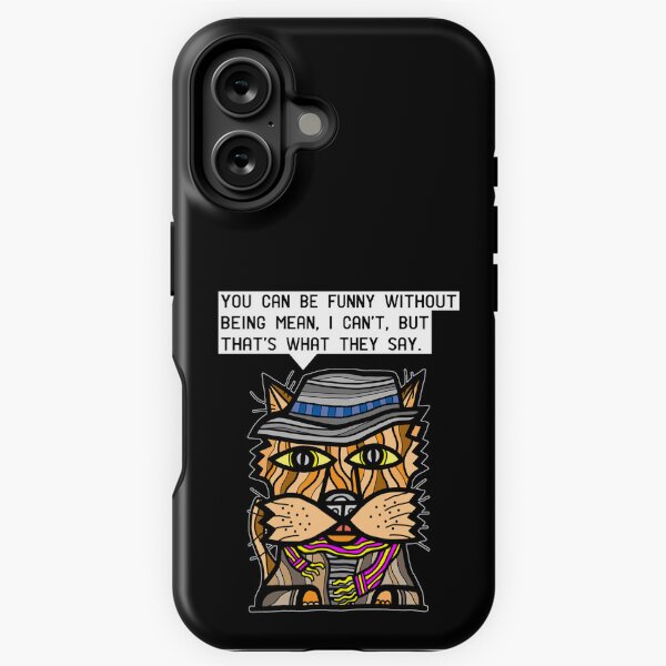 "You can be funny without being mean, I can't, but that's what they say." iPhone Tough Case