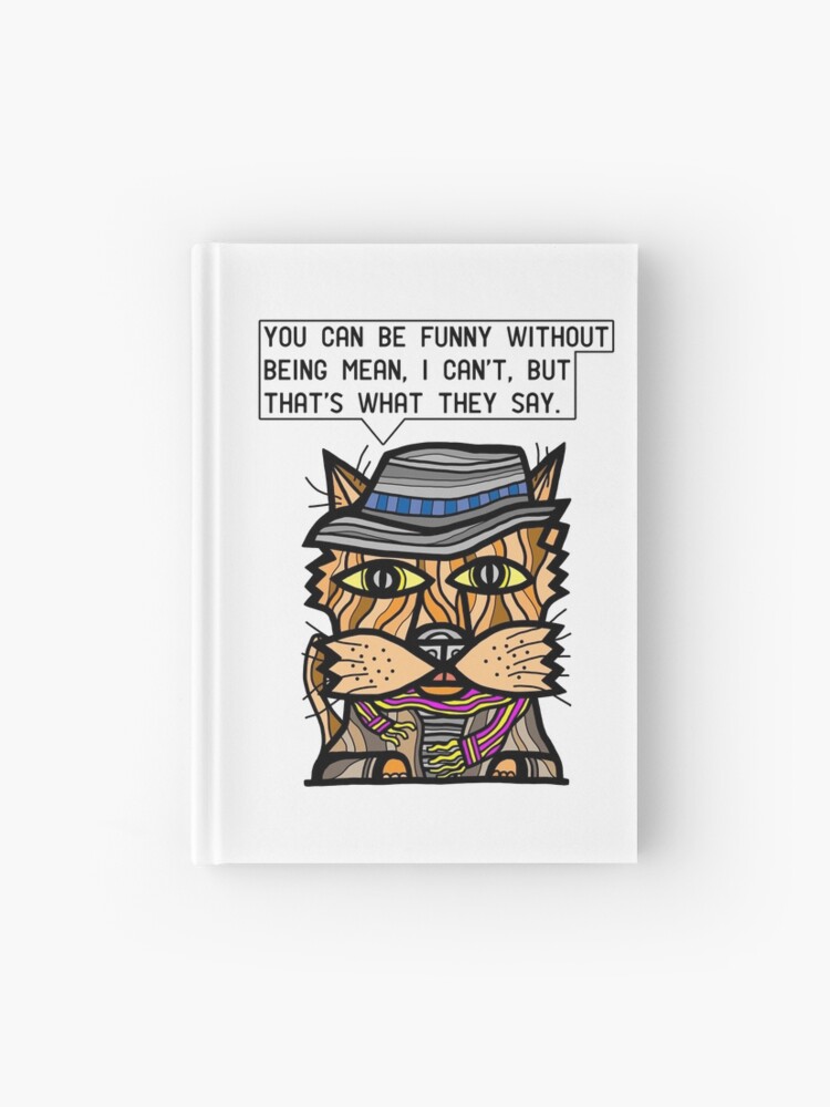 Thumbnail 1 of 3, Journal, "You can be funny without being mean, I can't, but that's what they say." designed and sold by 631art.