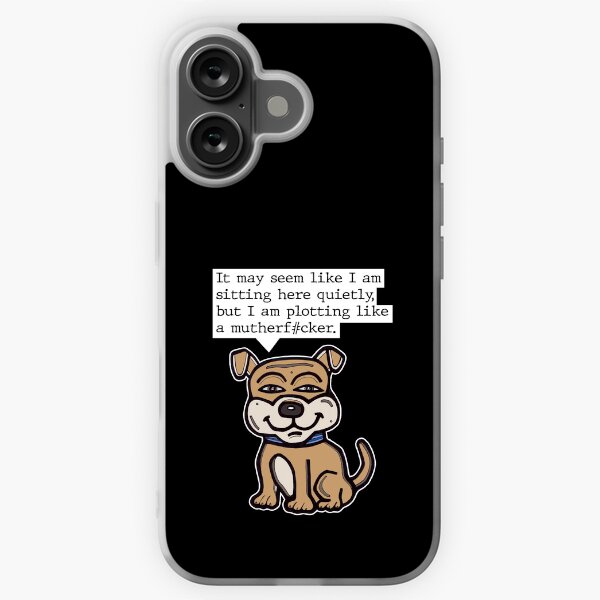 "It may seem like I am sitting here quietly, but I am plotting like a mutherf#cker." iPhone Soft Case