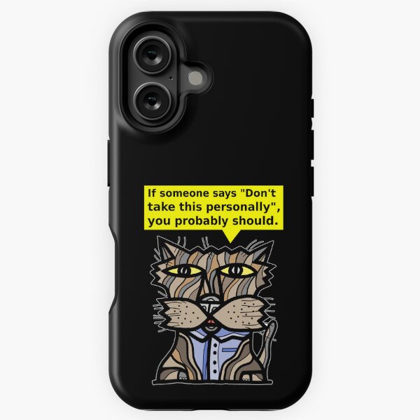 "If someone says "Don't take this personally", you probably should." iPhone Tough Case