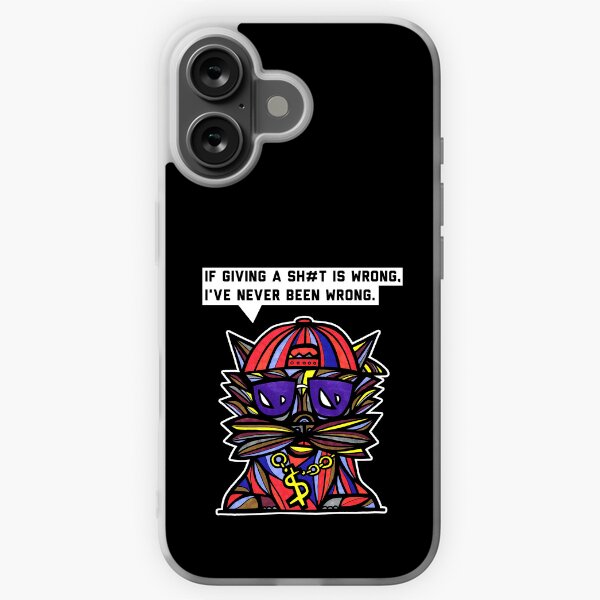 "If giving a sh#t is wrong, I've never been wrong." iPhone Soft Case