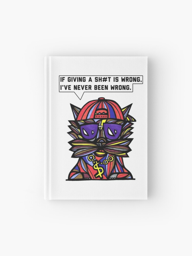 Thumbnail 1 of 3, Journal, "If giving a sh#t is wrong, I've never been wrong." designed and sold by 631art.