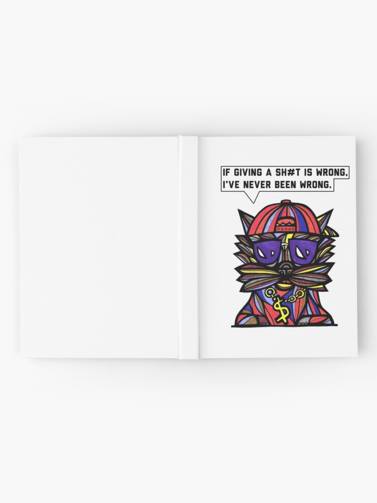 Thumbnail 2 of 3, Journal, "If giving a sh#t is wrong, I've never been wrong." designed and sold by 631art.
