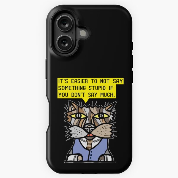 "It's easier to not say something stupid if you don't say much." iPhone Tough Case