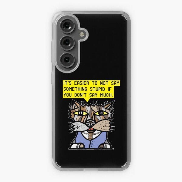 "It's easier to not say something stupid if you don't say much." Samsung Galaxy Soft Case