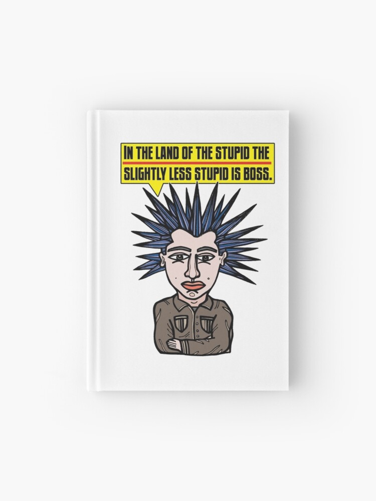 Thumbnail 1 of 3, Journal, "In the Land of the Stupid the Slightly Less Stupid is Boss." designed and sold by 631art.