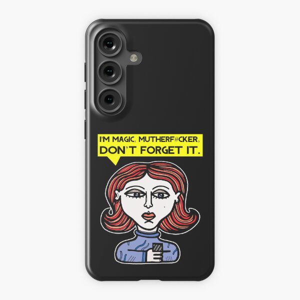 "I'm magic mutherf#cker, don't forget it." Samsung Galaxy Snap Case