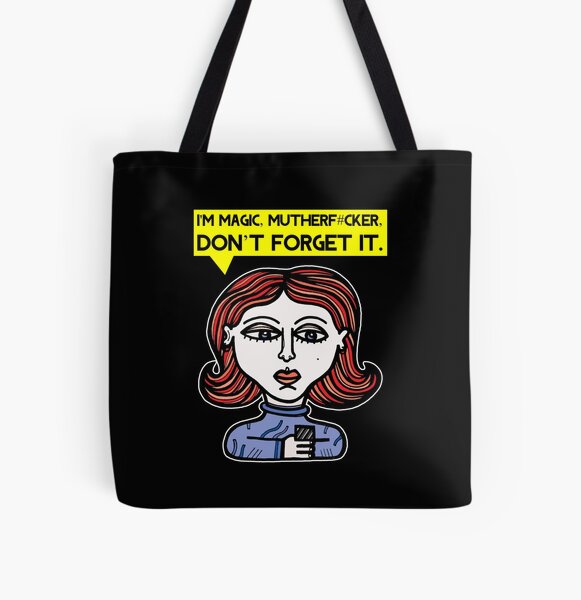 "I'm magic mutherf#cker, don't forget it." All Over Print Tote Bag