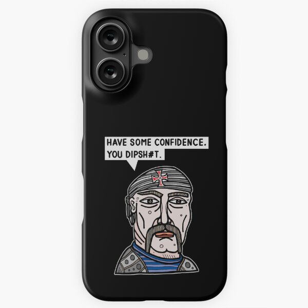 "Have some confidence, you dipsh#t." iPhone Snap Case