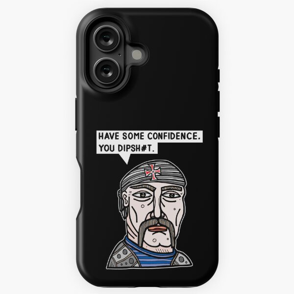 "Have some confidence, you dipsh#t." iPhone Tough Case