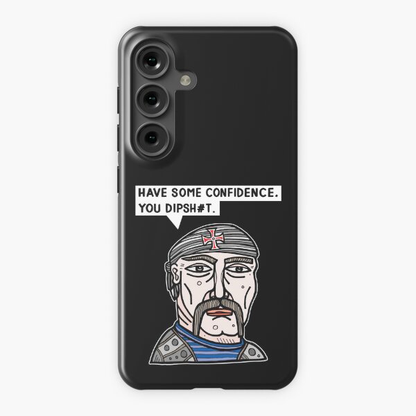 "Have some confidence, you dipsh#t." Samsung Galaxy Snap Case