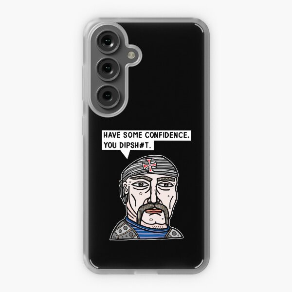 "Have some confidence, you dipsh#t." Samsung Galaxy Soft Case