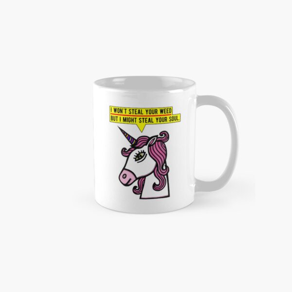 "I won't steal your weed, but I might steal your soul." Classic Mug