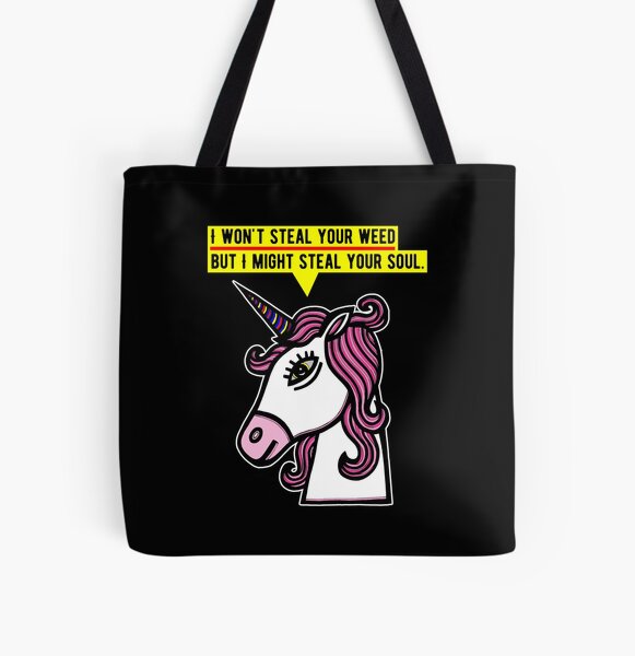 "I won't steal your weed, but I might steal your soul." All Over Print Tote Bag