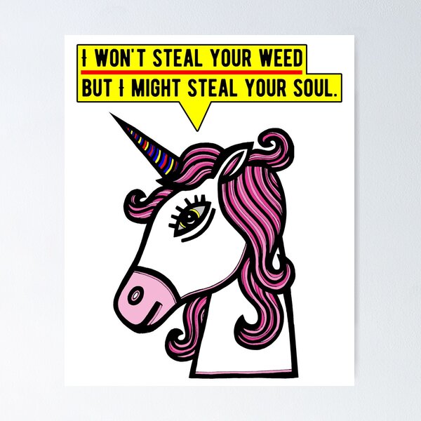 "I won't steal your weed, but I might steal your soul." Poster