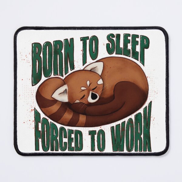 Item preview, Born to sleep, forced to work designed and sold by alies-art.