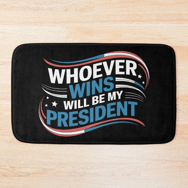 Item preview, Whoever Wins Will Be My President Patriotic Design designed and sold by NexaArts.