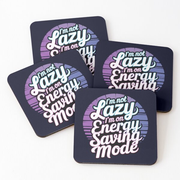 Item preview, "I'm Not Lazy, I'm on Energy Saving Mode" Design designed and sold by PixelAlchemyX.