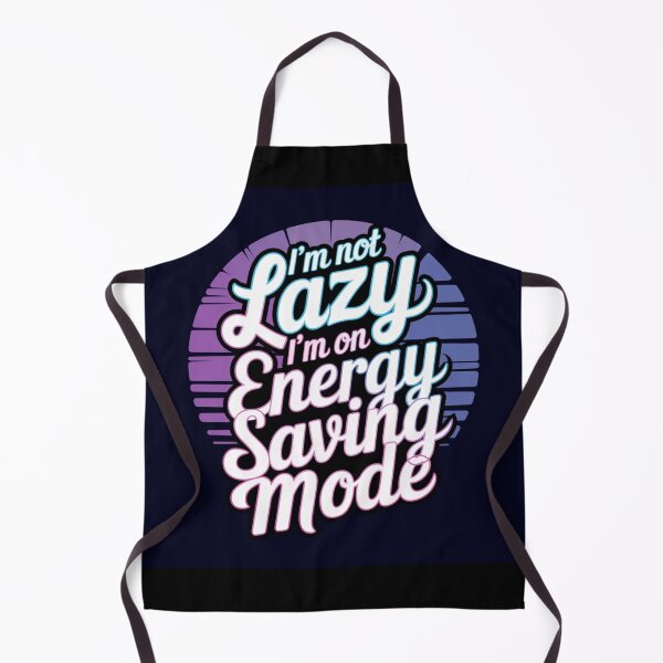 Item preview, "I'm Not Lazy, I'm on Energy Saving Mode" Design designed and sold by PixelAlchemyX.