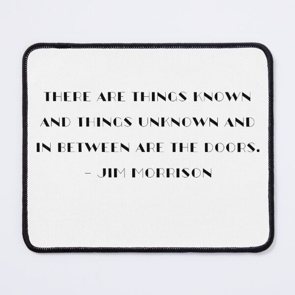 Item preview, There Are Things Known And Things Unknown And In Between Are The Doors | Jim Morrison Quotes | The Doors | TheAmericanPoet designed and sold by TheAmericanPoet.
