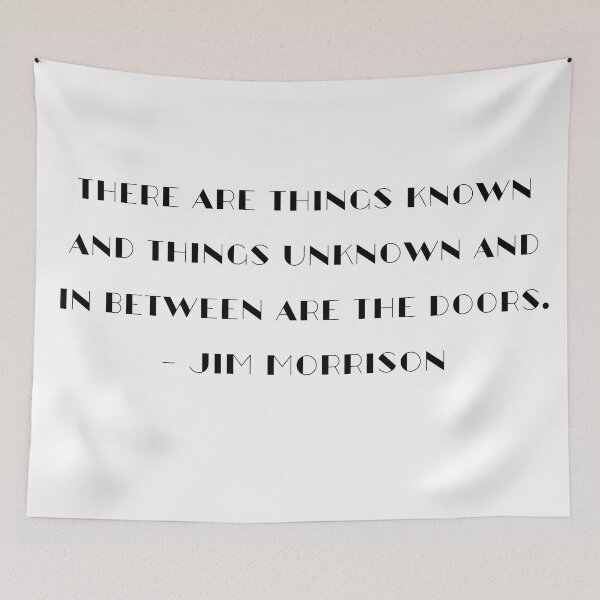 Item preview, There Are Things Known And Things Unknown And In Between Are The Doors | Jim Morrison Quotes | The Doors | TheAmericanPoet designed and sold by TheAmericanPoet.