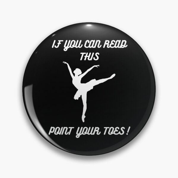 Item preview, If You Can Read This Point Your Toes designed and sold by StanSitk.