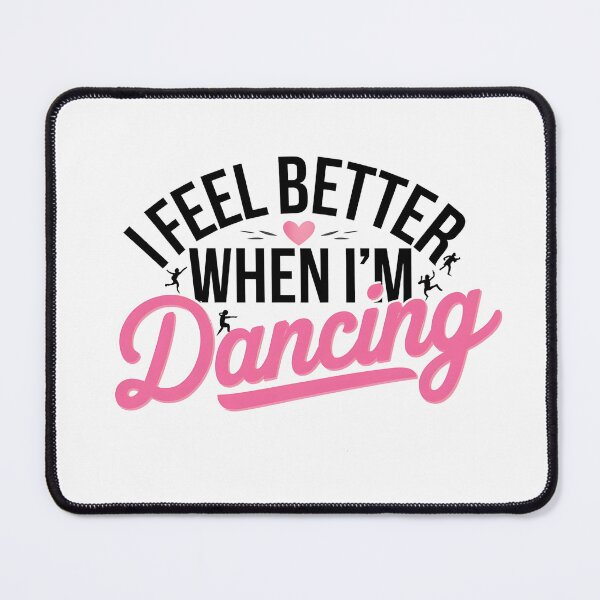Item preview, I Feel Better When I'm Dancing - Perfect gift for dance enthusiasts and music lovers who live for the rhythm. designed and sold by Zyziowsky.