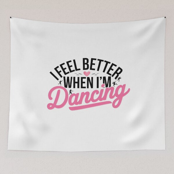 Item preview, I Feel Better When I'm Dancing - Perfect gift for dance enthusiasts and music lovers who live for the rhythm. designed and sold by Zyziowsky.