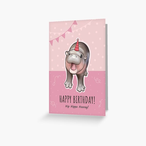 Happy Birthday! Hip Hippo Hooray with funny pygmy hippo Greeting Card