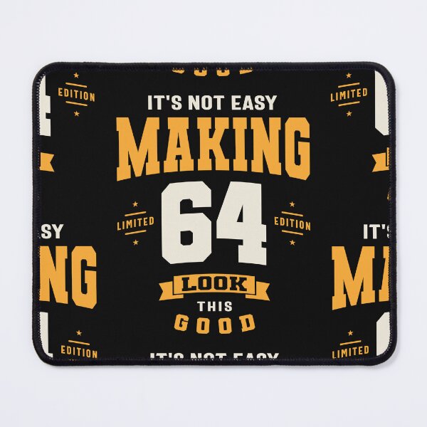 Item preview, It's Not Easy Making 64 Look This Good - 64th Birthday designed and sold by cidolopez.