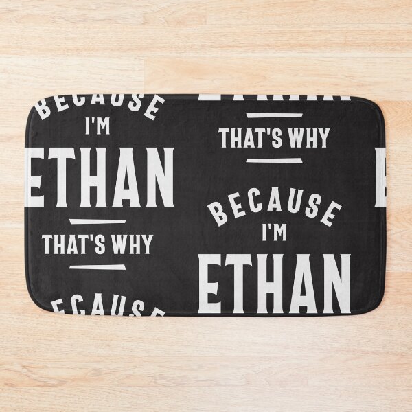Item preview, Because I'm Ethan That's Why Funny Name Ethan designed and sold by cidolopez.
