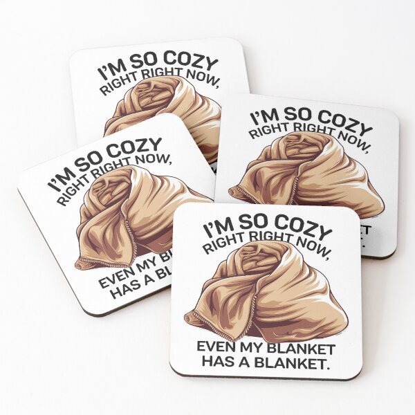 Item preview, I'm so cozy right now, even my blanket has a blanket. designed and sold by MonkiFlipp.