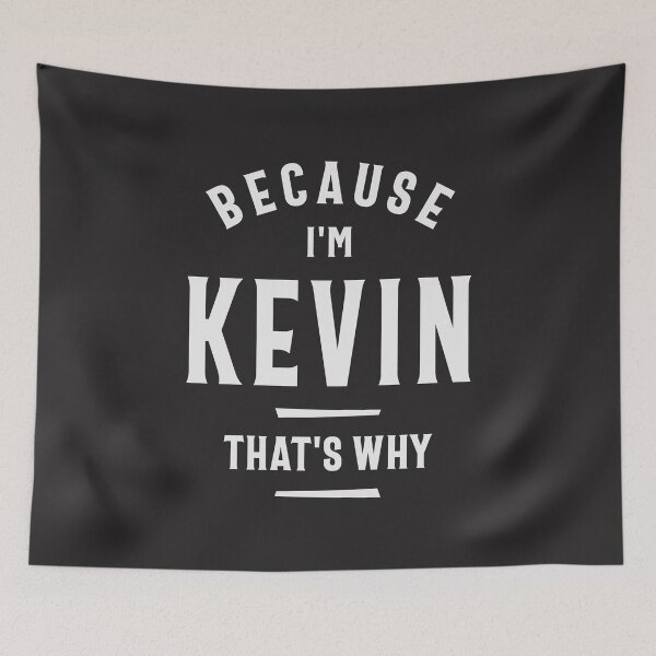 Item preview, Because I'm Kevin That's Why Funny Name Kevin designed and sold by cidolopez.
