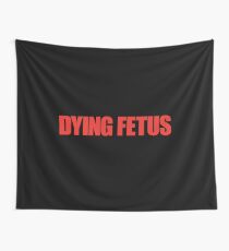 Dying Fetus Wall Tapestry