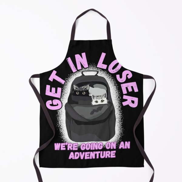 Item preview, Get in Loser...We're Going on an Adventure designed and sold by Kristi Brooks.