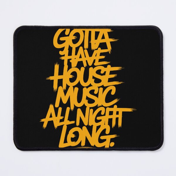Item preview, House Music DJs gift - "Gotta have House Music all night long" designed and sold by paulo silveira.