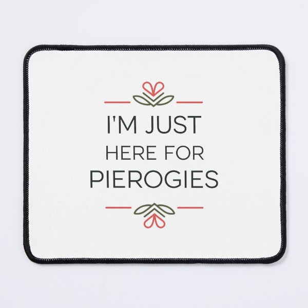 Item preview, I'm Just Here for Pierogies designed and sold by These_Prints.