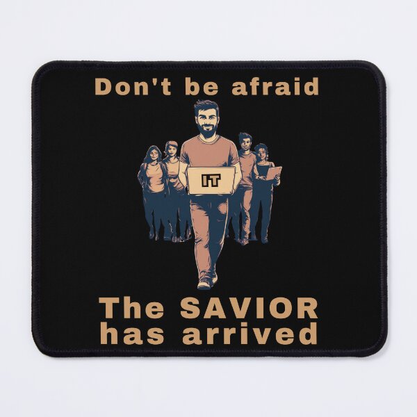 Item preview, Don't be afraid, The Savior has Arrived Funny Gift to IT Guy designed and sold by CreatorGemini.