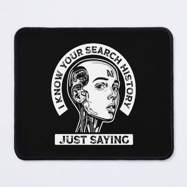 Item preview, AI Artificial Intelligence Funny Search History Joke Saying designed and sold by Maljonic.