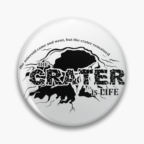 Item preview, The Crater Is Life (black text) designed and sold by potatoegoat.