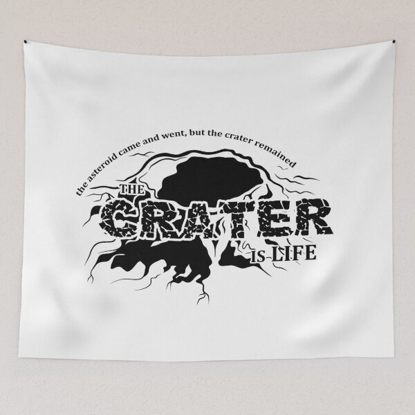 Item preview, The Crater Is Life (black text) designed and sold by potatoegoat.