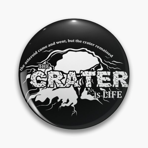 Item preview, The Crater Is Life (white text) designed and sold by potatoegoat.