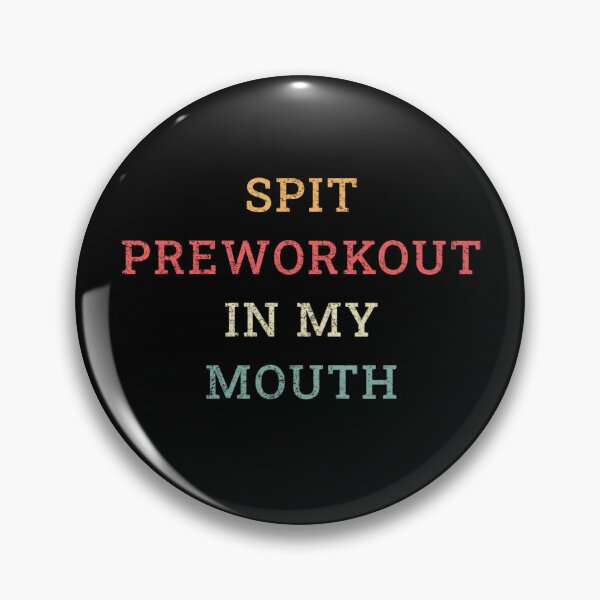 Item preview, Spit Preworkout In My Mouth designed and sold by TinysKaden.