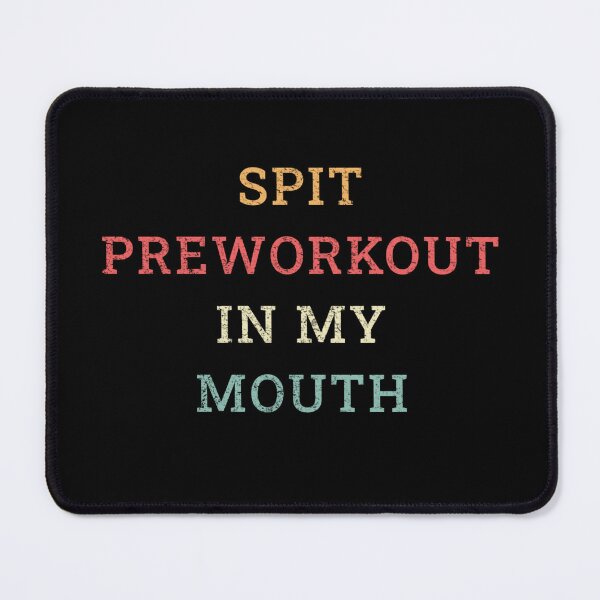 Item preview, Spit Preworkout In My Mouth designed and sold by TinysKaden.
