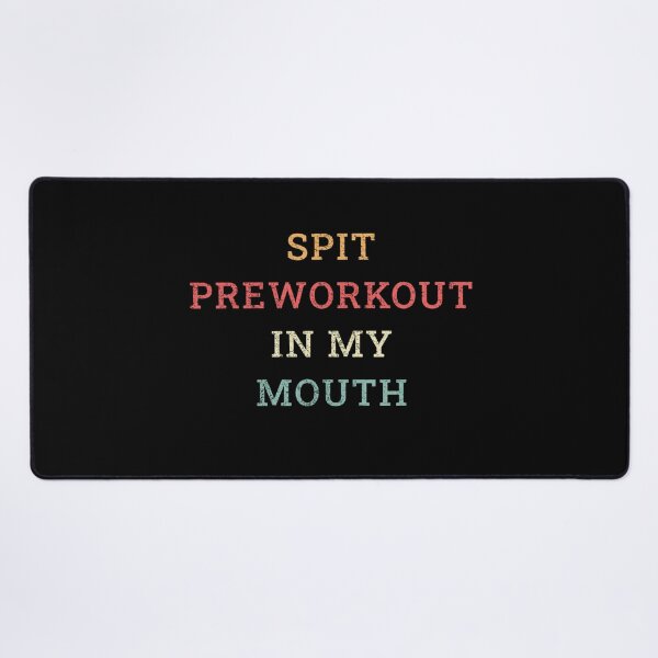 Item preview, Spit Preworkout In My Mouth designed and sold by TinysKaden.