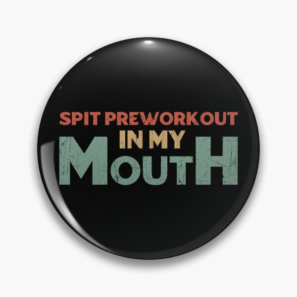 Item preview, Spit Preworkout In My Mouth designed and sold by TinysKaden.