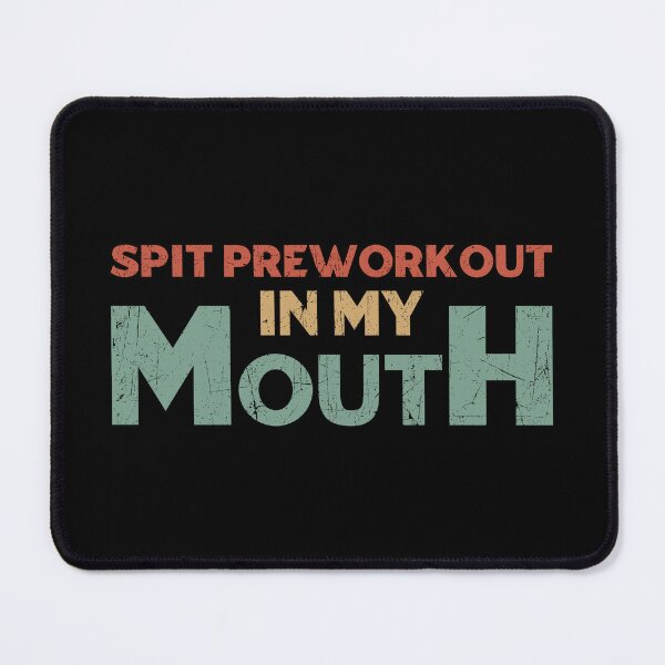 Item preview, Spit Preworkout In My Mouth designed and sold by TinysKaden.
