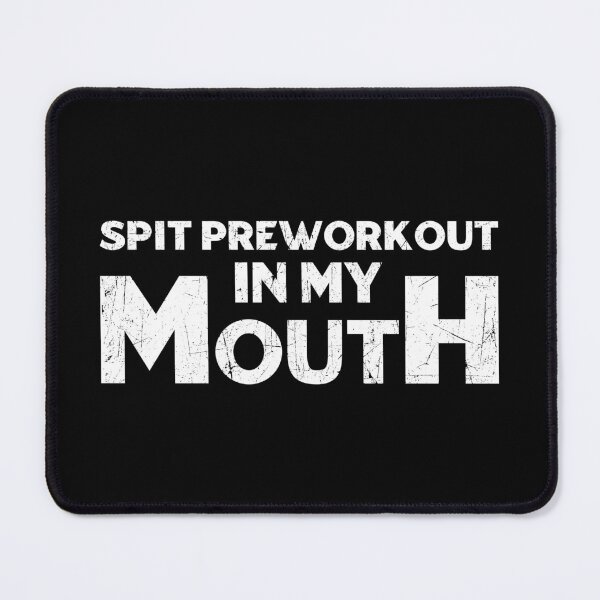 Item preview, Spit Preworkout In My Mouth designed and sold by TinysKaden.